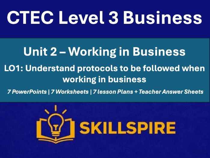 CTEC L3 Business Unit 2 - Working in Business | LO1 Business protocols | 7 PowerPoints & Worksheets