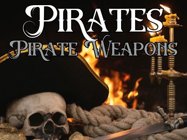 Pirate Weapons | Weapons, Equipment & Naval Battles