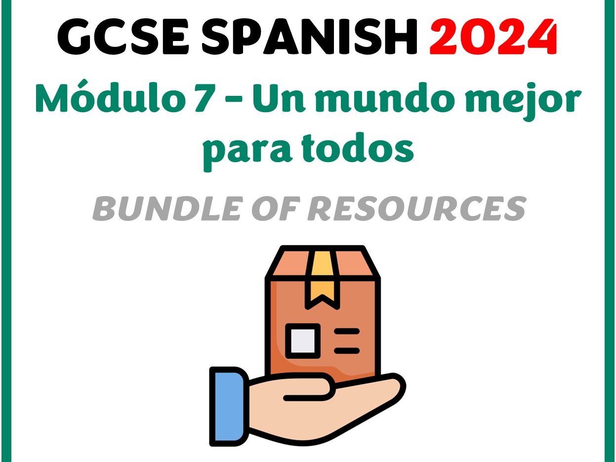GCSE Spanish 2024 - Module 7 (Un mundo mejor para todos) - Bundle of resources
