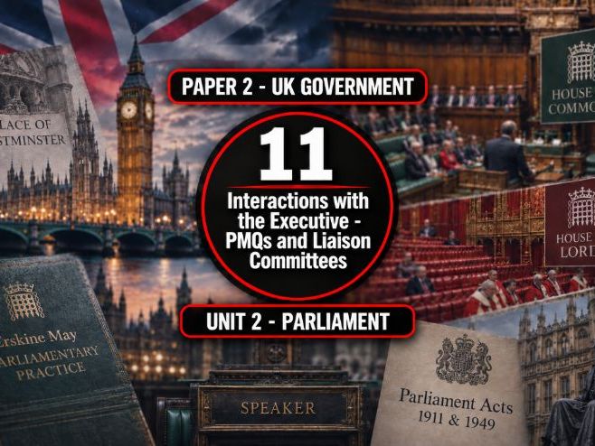 11 The UK Parliament - Interactions with the Executive - PMQs and Liaison Committees