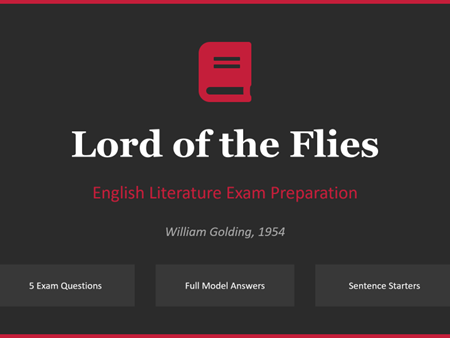 Lord of the Flies GCSE Exam Pack: Extract Questions, Model Answers, Lesson Plan, Worksheets & Senten