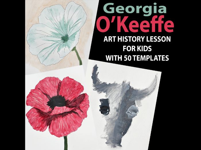 Georgia O’Keeffe Art Lesson for Kids, American Modernism, Flowers & Skull Art Project