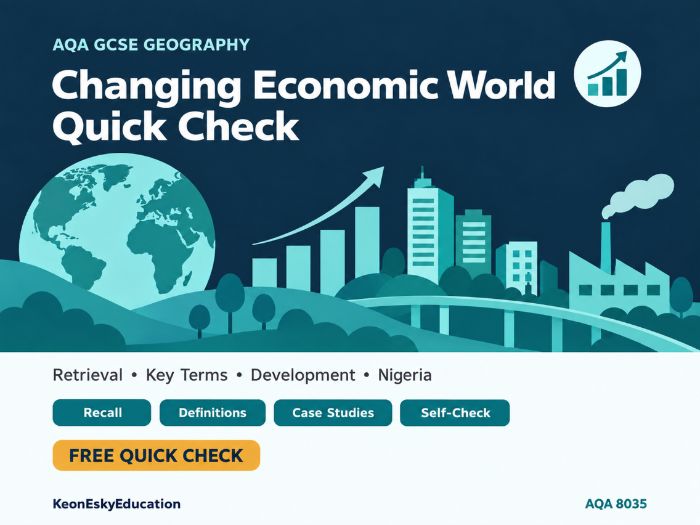 AQA GCSE Geography – The Changing Economic World FREE Quick Check | Retrieval & Exam Practice