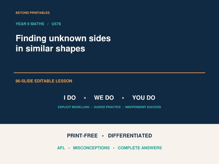 Finding Unknown Sides in Similar Shapes | I Do, We Do, You Do | Year 9 Maths | Print Free