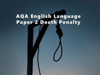 AQA English Language Paper 2 Death Penalty