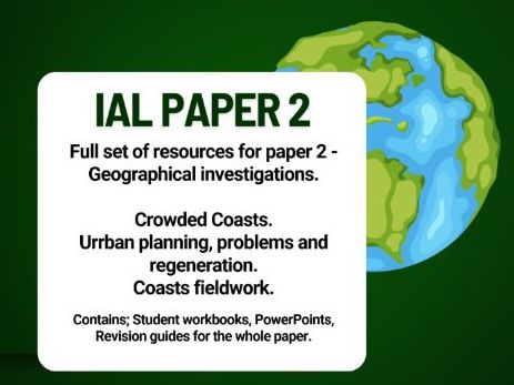 Edexcel iAL Geography. Paper 2 Geographical Investigations- FULL PAPER of PPTs workbooks & revision