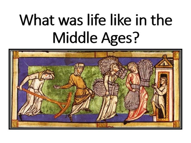 What was life like in the Middle Ages?