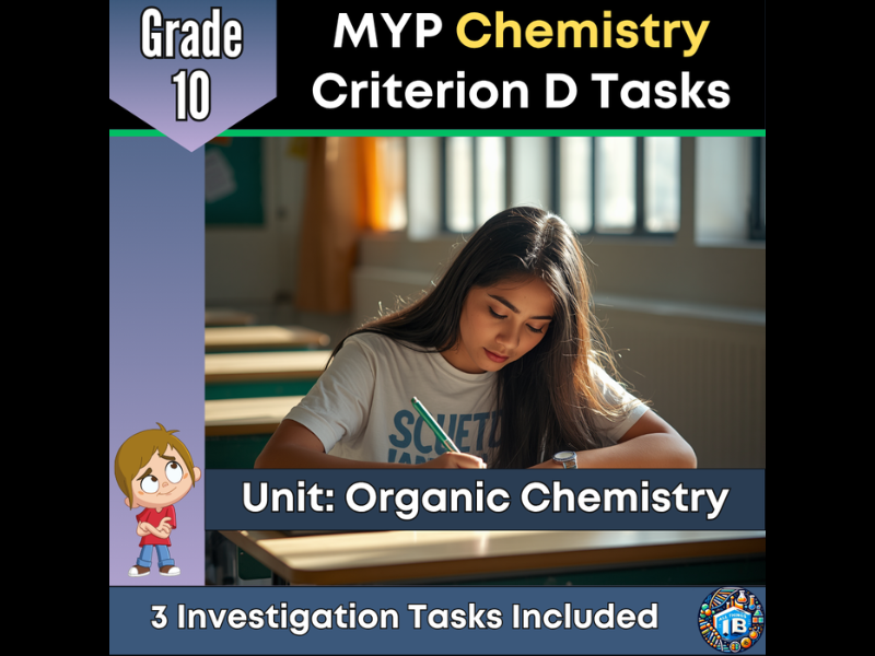 MYP Grade 10 Chemistry: 3 Criterion D Assessment Tasks - Organic Chemistry - 2026