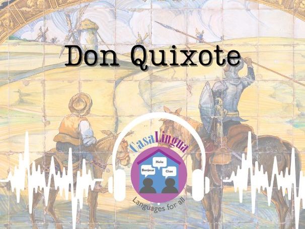 "Don Quixote": Spanish listening/comprehension tasks (KS4/A2-B1)