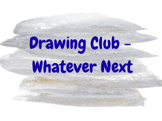 Drawing Club - Whatever Next