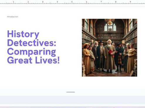 History Detectives: Comparing Great Lives! - Assembly/Lesson - Powerpoint
