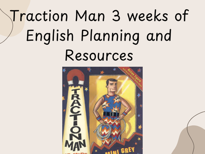 Traction Man 3 weeks of English Planning and Resources - KS1 Year 2
