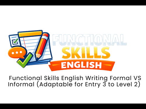 Functional Skills English Writing Formal VS Informal (Adaptable for Entry 3 to Level 2