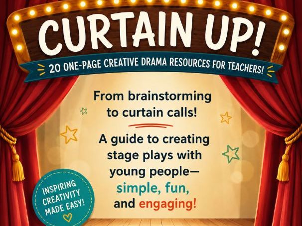 CURTAIN UP!  - 20 One-Page Creative Drama Resources for Teachers