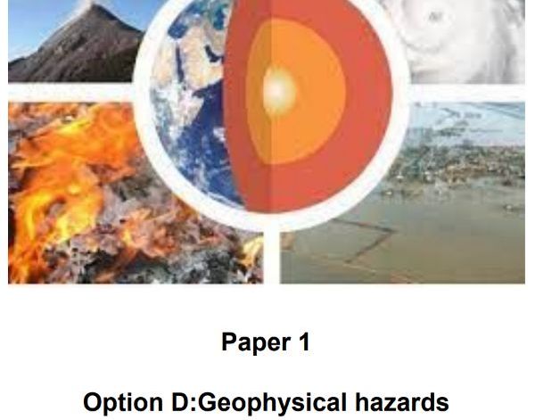 IB Geography Paper 1- Option D:Geophysical hazards- revision Work booklet