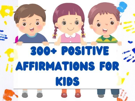 300 Positive Affirmations for Kids: Your Guide to Building Confidence, Positivity, and Happiness i