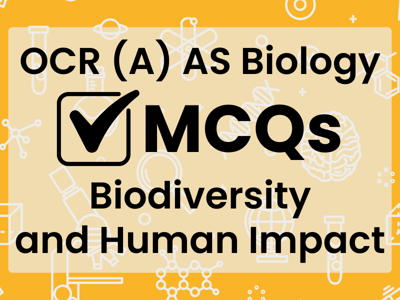 OCR (A) AS Bio MCQs - Biodiversity and Human Impact