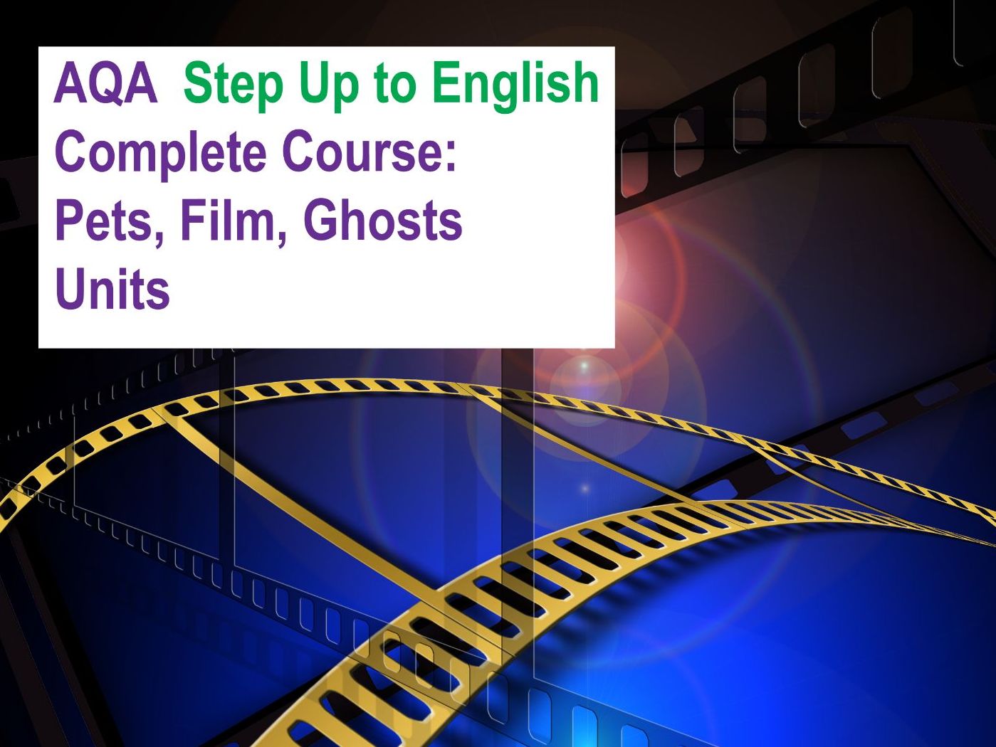 AQA Step Up to English: Complete Course (Pets, Film, Ghosts Units)