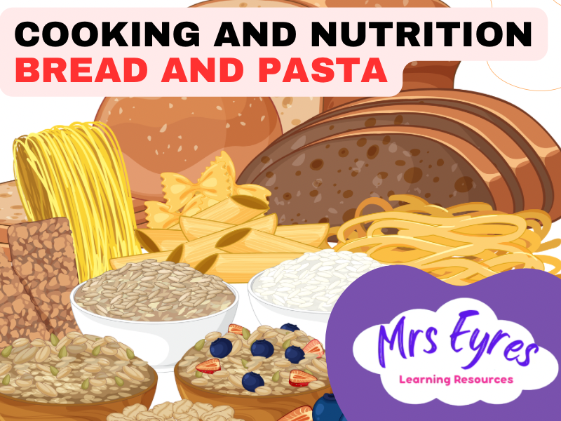 Origins of Food: Bread and Pasta Lesson Pack for Cooking and Nutrition, Food Technology