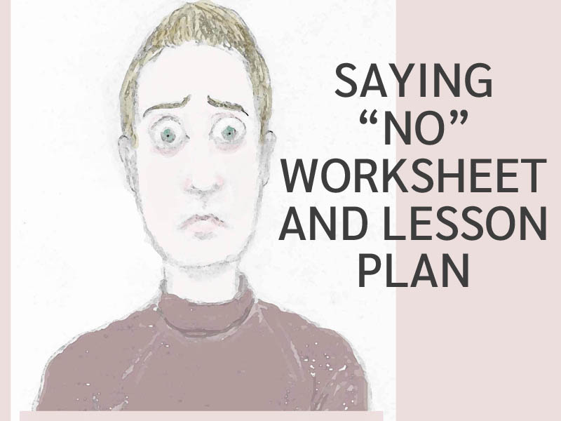 Refusal Skills (Saying "No") Worksheet and Lesson (US)