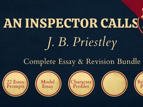 "An Inspector Calls — Complete Essay & Revision Bundle" (GCSE English Literature | J. B. Priestley)
