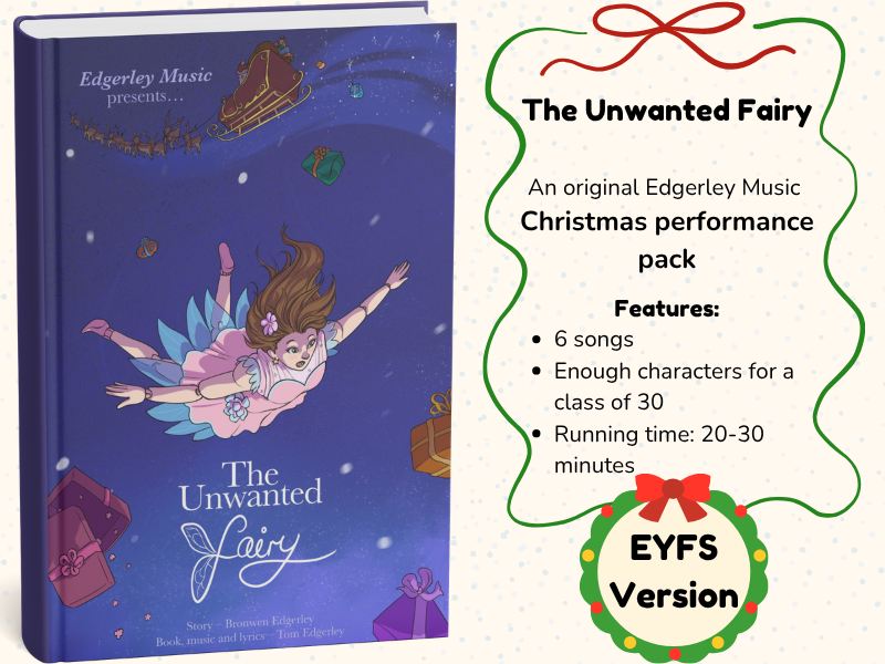 The Unwanted Fairy: EYFS Christmas Play Pack (Early Years Christmas Musical)