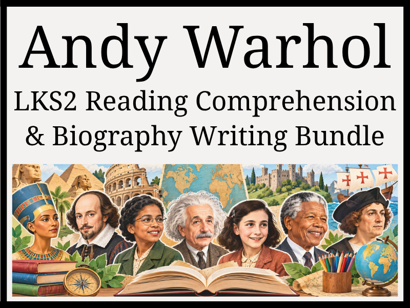 Andy Warhol Reading Comprehension & Biography Writing Bundle | Year 3 & Year 4 | LKS2