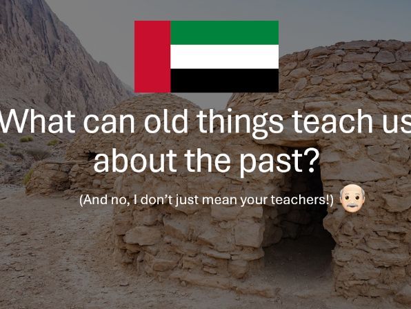UAE Social Studies: What Can Old Things Teach Us? – Artefacts, History & Heritage