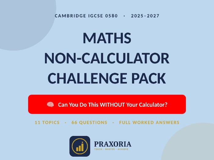 Maths Non-Calculator Challenge Pack | 66 Exam Questions + Answers | Cambridge IGCSE 0580