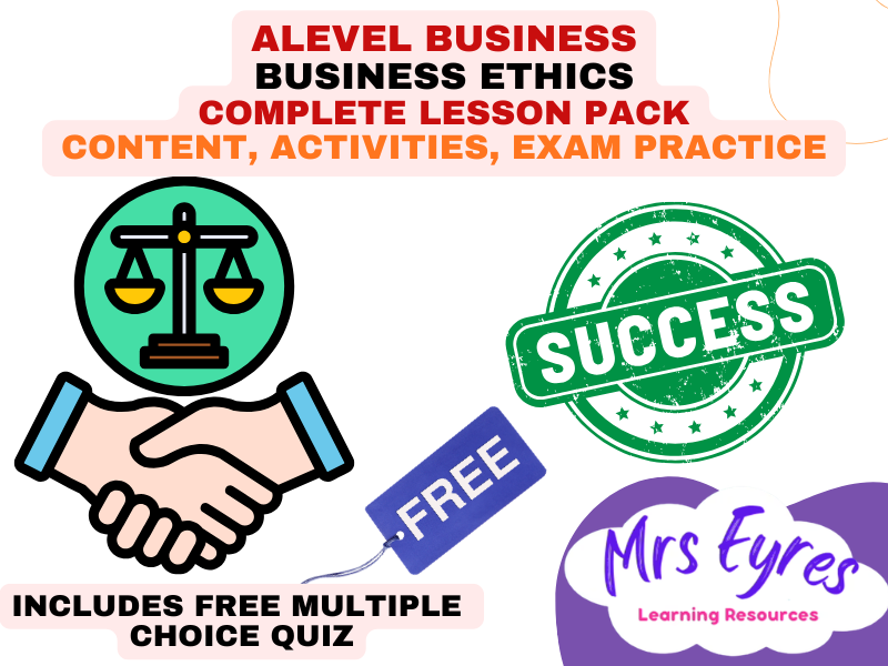 A Level Business 3.4.4 Business Ethics Complete Lesson Pack plus Free MCQ Quiz **