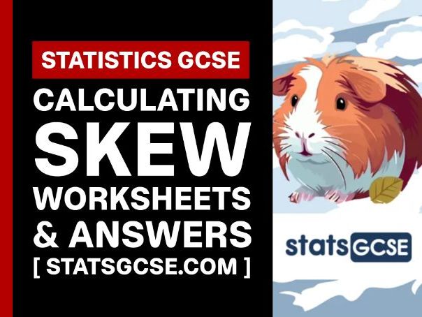 Calculating skew - GCSE Statistics - Worksheet Pack + Answers