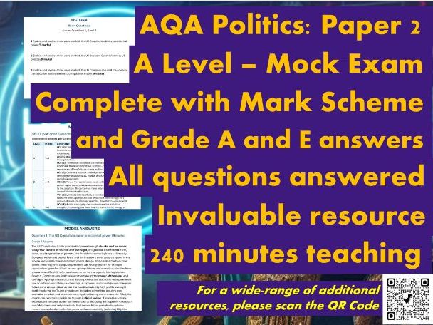 AQA: A Level Politics - Paper 2 - Mock Exam Paper - Inc. Mark Scheme & Grade A and E answers