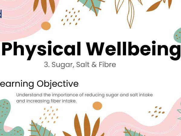 Sugar, Salt & Fibre– KS4 Year 11 PSHE Reducing Sugar & Salt and Increasing Fibre