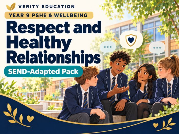 Year 9 PSHE & Wellbeing: Respect and Healthy Relationships — SEND-Adapted Pack