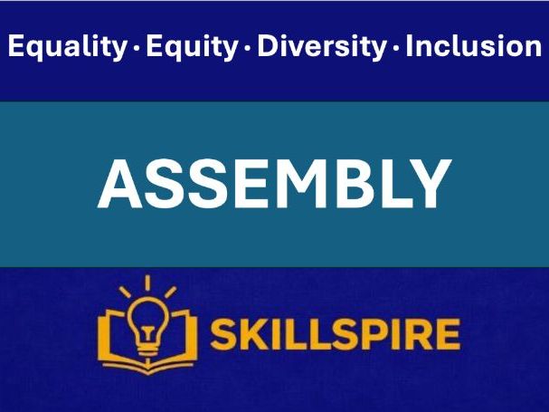 Equality, Equity, Diversity & Inclusion Assembly | KS3–KS5 | Whole School Assembly