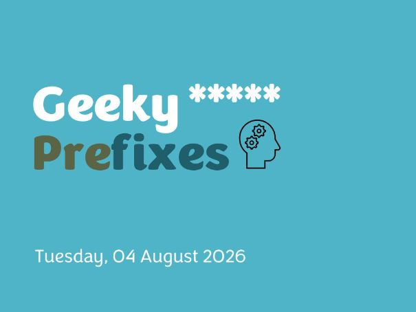 Geeky Greek Prefixes