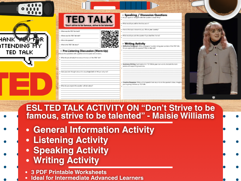 ESL TED Talk Activity - Don't Strive to be famous, strive to be talented - Maisie William