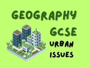 Geography GCSE Paper 2 Section A - Urban Issues and Challenges