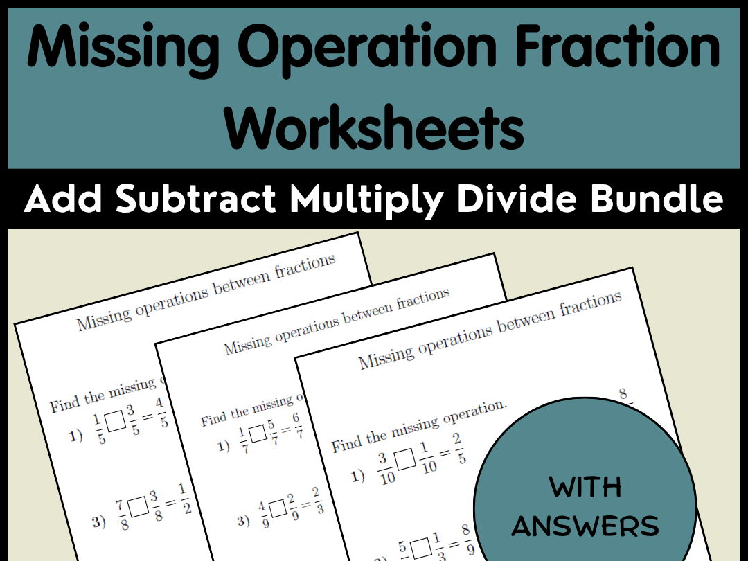 Missing Operation Fraction Worksheets Add Subtract Multiply Divide Bundle