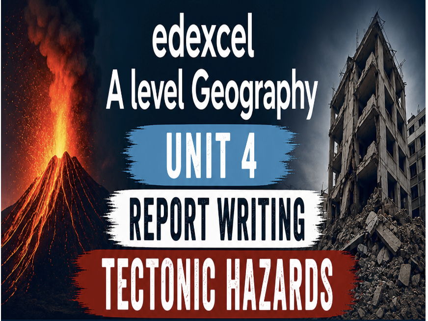 Unit 4 -report writing - tectonic hazards [Edexcel A level geography]