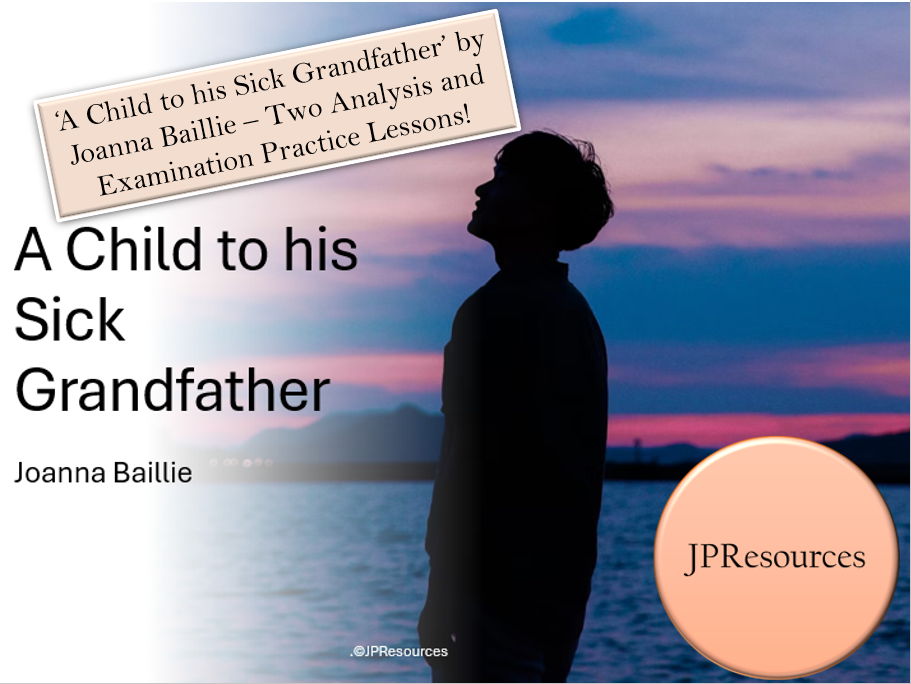 A Child to his Sick Grandfather - Edexcel Poetry - two GCSE lessons