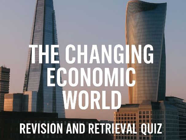 AQA GCSE Geography – Paper 2 Topic 5: The Changing Economic World Revision and Retrieval Quiz