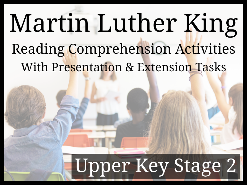 Martin Luther King Reading Comprehension Activities | Year 5 & Year 6 | UKS2
