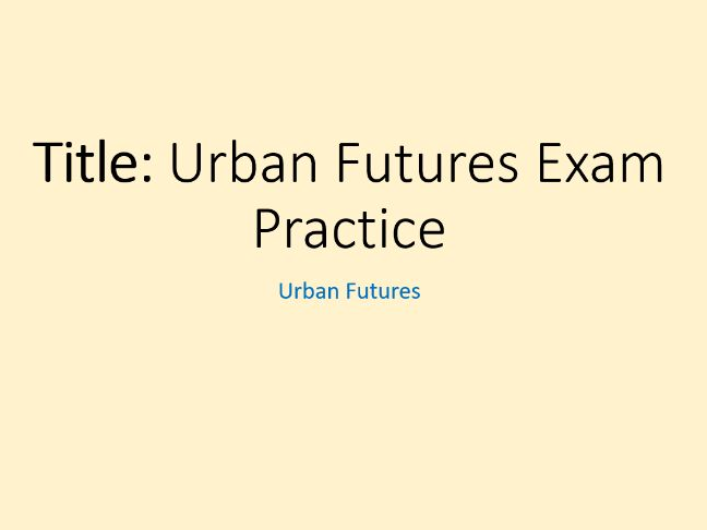 Urban Futures- 7. Urbanisation Exam Practice (OCR-B GCSE Geography)