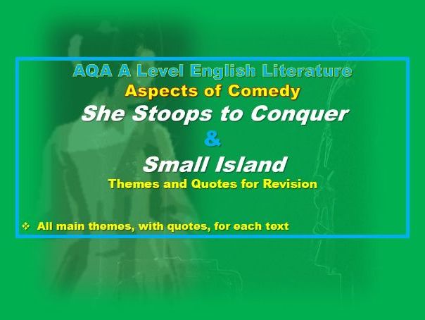 AQA Aspects of Comedy: She Stoops to Conquer &  Small Island