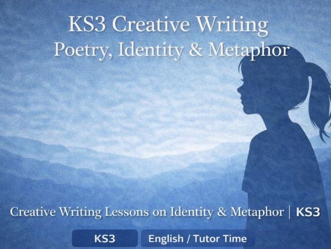 KS3 Creative Writing — Poetry, Identity, Metaphor & Voice (Low-Prep Lesson Pack)