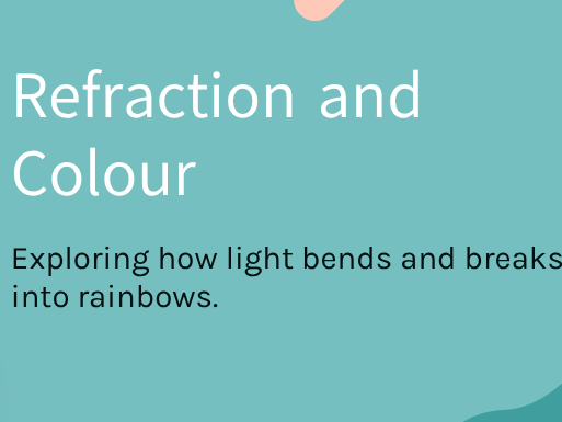 Y8 - Waves - Refraction and Colour