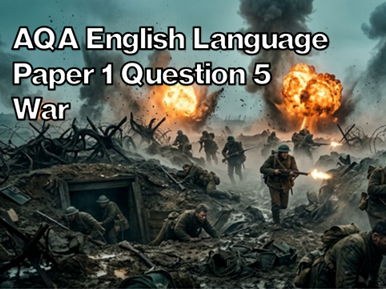 Language Paper 1 Question 5 - War narrative creative writing