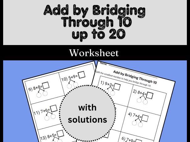 Add by Bridging Through 10 up to 20 Worksheet (with solutions)