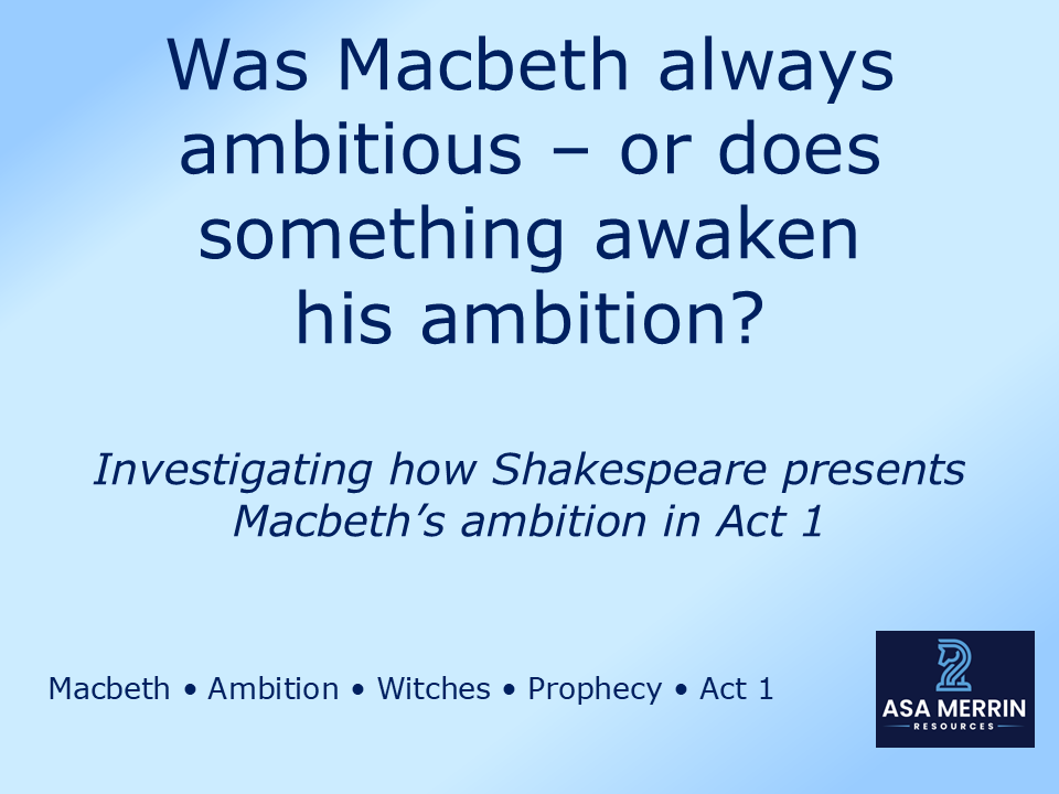 GCSE Macbeth | Ambition in Act 1 | Was Macbeth Always Ambitious?